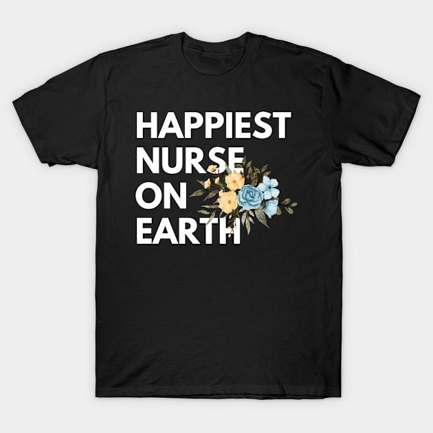 Happiest nurse on earth T-Shirt by Clothing Spot 